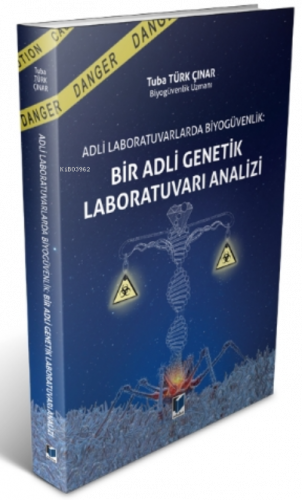 Adli Laboratuvarlarda Biyogüvenlik: Bir Adli Genetik Laboratuvarı Anal