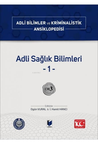 Adli Sağlık Bilimleri -1-;Adli Bilimler ve Kriminalistik Ansiklopedisi