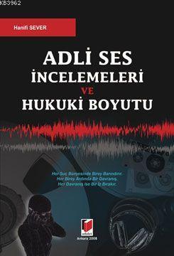 Adli Ses İncelemeleri ve Hukuki Boyutu