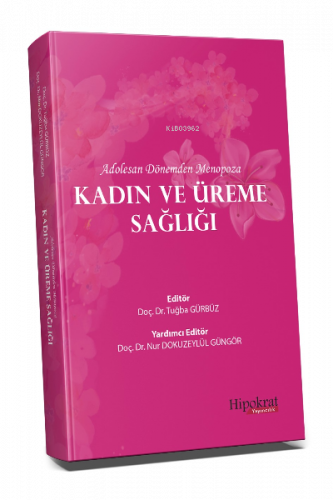 Adolesan Dönemden Menopoza Kadın ve Üreme Sağlığı