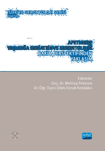 Afetlerde Yaşlılığa Geriatrik ve Gerontolojik Bakım Perspektifinden Ya