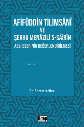 Afifüddin Tilimsani Ve Şerhu Menazili's -Sairin Adlı Eserinin Değerlen