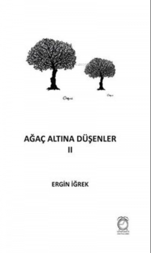 Ağaç Altına Düşenler Iı