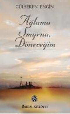 Ağlama Smyrna, Döneceğim