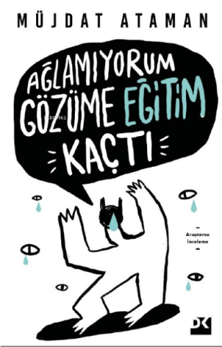 Ağlamıyorum Gözüme Eğitim Kaçtı