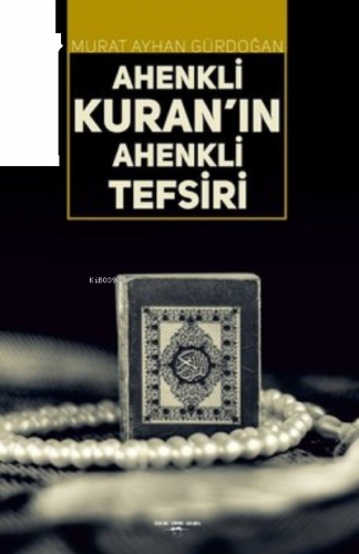 Ahenkli Kuran’ın Ahenkli Tefsiri