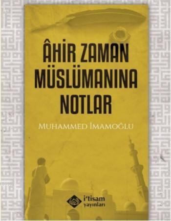 Ahir Zaman Müslümanına Notlar