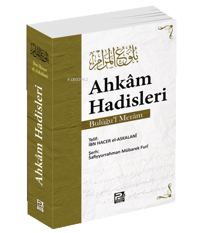 Ahkâm Hadisleri ( Bulûğu'l - Merâm )