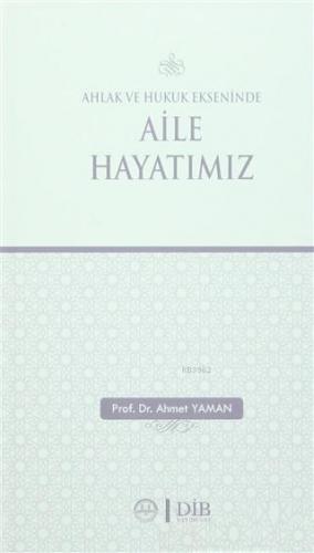 Ahlak ve Hukuk Ekseninde Aile Hayatımız