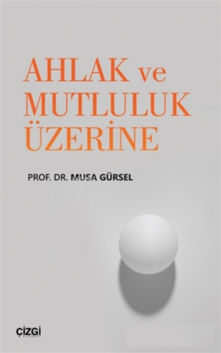 Ahlak ve Mutluluk Üzerine