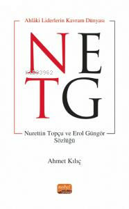 Ahlaki Liderin Kavram Dünyası;Nurettin Topçu ve Erol Güngör Sözlüğü