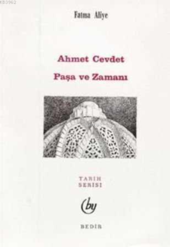 Ahmed Cevdet Paşa ve Zamanı