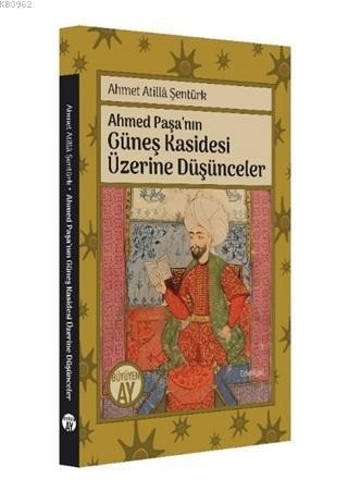 Ahmed Paşa'nın Güneş Kasidesi Üzerine Düşünceler