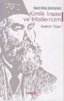 Ahmet Mithat Anlatılarında Kimlik İnşası ve Modernizm