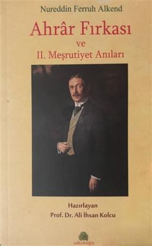 Ahrar Fırkası ve 2. Meşrutiyet Anıları