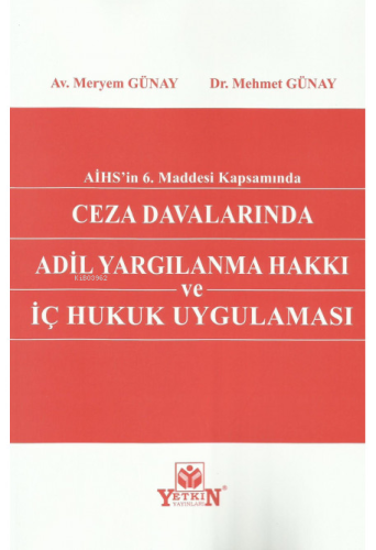 AİHS'in 6.Maddesi Kapsamında Ceza Davalarında Adil Yargılanma Hakkı ve