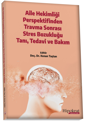 Aile Hekimliği Perspektifinden Travma Sonrası Stres Bozukluğu Tanı, Te