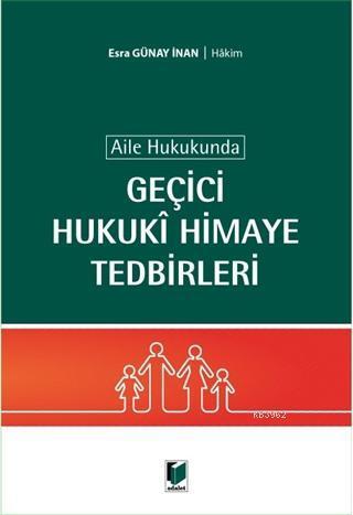 Aile Hukukunda Geçici Hukuki Himaye Tedbirleri