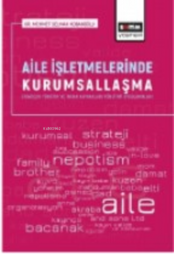 Aile İşletmelerinde Kurumsallaşma;Stratejik Yönetim ve İnsan Kaynaklar