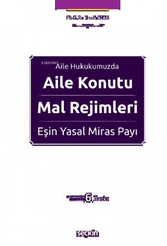 Aile Konutu – Mal Rejimleri ve Eşin Yasal Miras Payı