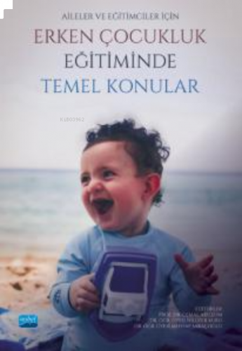 Aileler ve Eğitimciler İçin Erken Çocukluk Eğitiminde Temel Konular