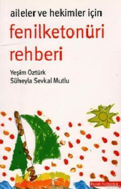 Aileler ve Hekimler için Fenilketonüri Rehberi