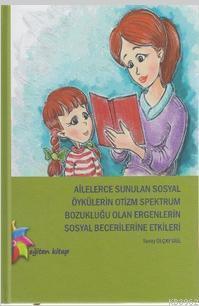 Ailelerce Sunulan Sosyal Öykülerin Otizm Spektrum Bozukluğu Olan Ergen