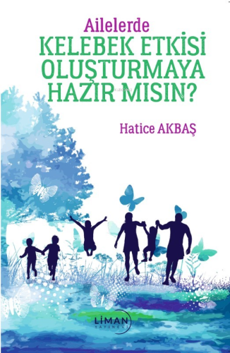 Ailelerde Kelebek Etkisi Oluşturmaya Hazır Mısın?