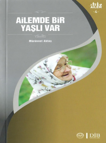 Ailemde Bir Yaşlı Var ;Ailem 4