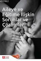 Aileye ve Eğitime İlişkin Sorunlar ve Çözümler