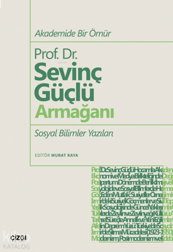 Akademide Bir Ömür Prof. Dr. Sevinç Güçlü Armağanı;Sosyal Bilimler Yaz