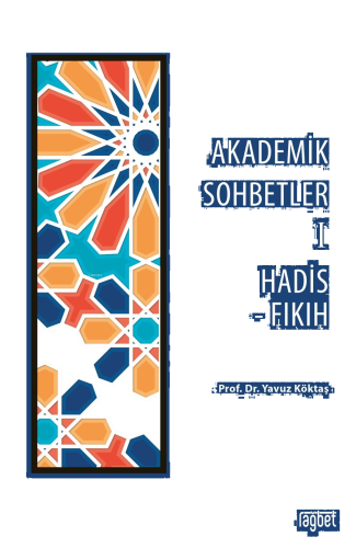 Akademik Sohbetler - 1 ;Hadis-Fıkıh