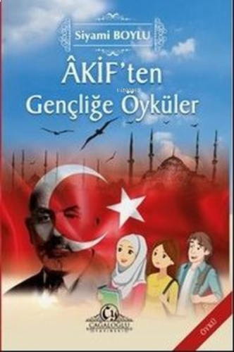 Akif’ten Gençliğe Öyküler 1