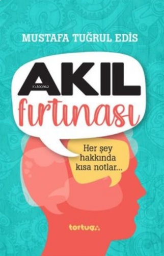 Akıl Fırtınası - Her Şey Hakkında Kısa Notlar