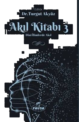 Akıl Kitabı - 3 ;Dini İlimlerde Akıl