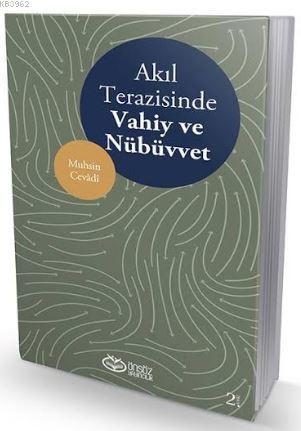 Akıl Terazinde Vahiy ve Nübüvvet