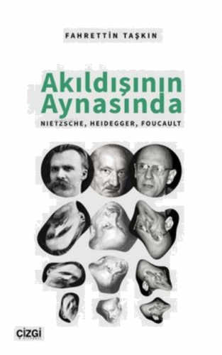 Akıldışının Aynasında Nietzsche, Heidegger, Foucault