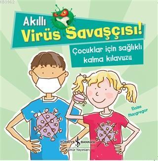 Akıllı Virüs Savaşçısı! Çocuklar İçin Sağlıklı Kalma Kılavuzu