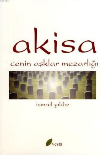 Akisa; Cenin Aşklar Mezarlığı