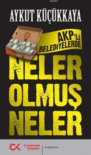 Akp'li Belediyelerde Neler Olmuş Neler