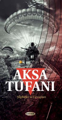 Aksa Tufanı;Şüpheler ve Cevapları