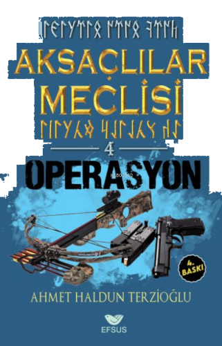 Aksaçlılar Meclisi 4 / Operasyon