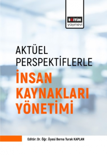 Aktüel Perspektiflerle ;İnsan Kaynakları Yönetimi