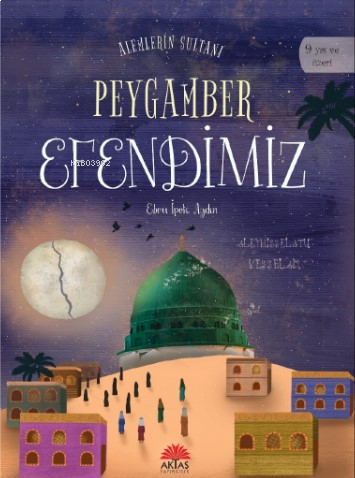 Alemlerin Sultanı Peygamber Efendimiz