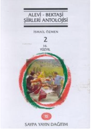 Alevi - Bektaşi Şiirleri Antolojisi 216. Yüzyıl Cilt: 2