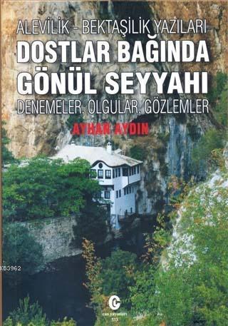 Alevilik-Bektaşilik Yazıları Dostlar Bağında Gönül Seyyahı