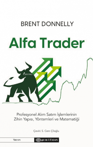 Alfa Trader: Profesyonel Alım Satım İşlemlerinin Zihin Yapısı, Yönteml