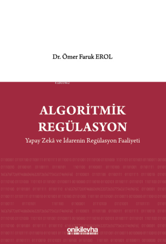 Algoritmik Regülasyon: Yapay Zeka ve İdarenin Regülasyon Faaliyeti