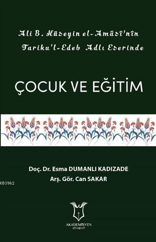 Ali B. Hüseyin El-Amasi'nin Tariku'l-Edeb Adlı Eserinde Çocuk ve Eğiti