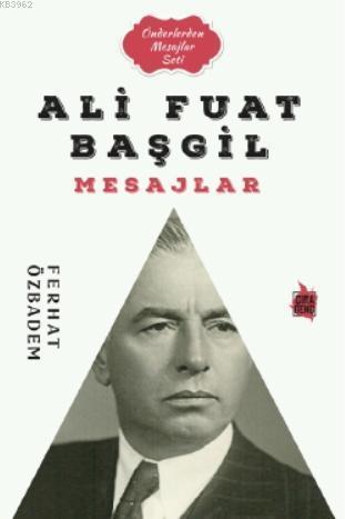 Ali Fuat Başgil Mesajlar